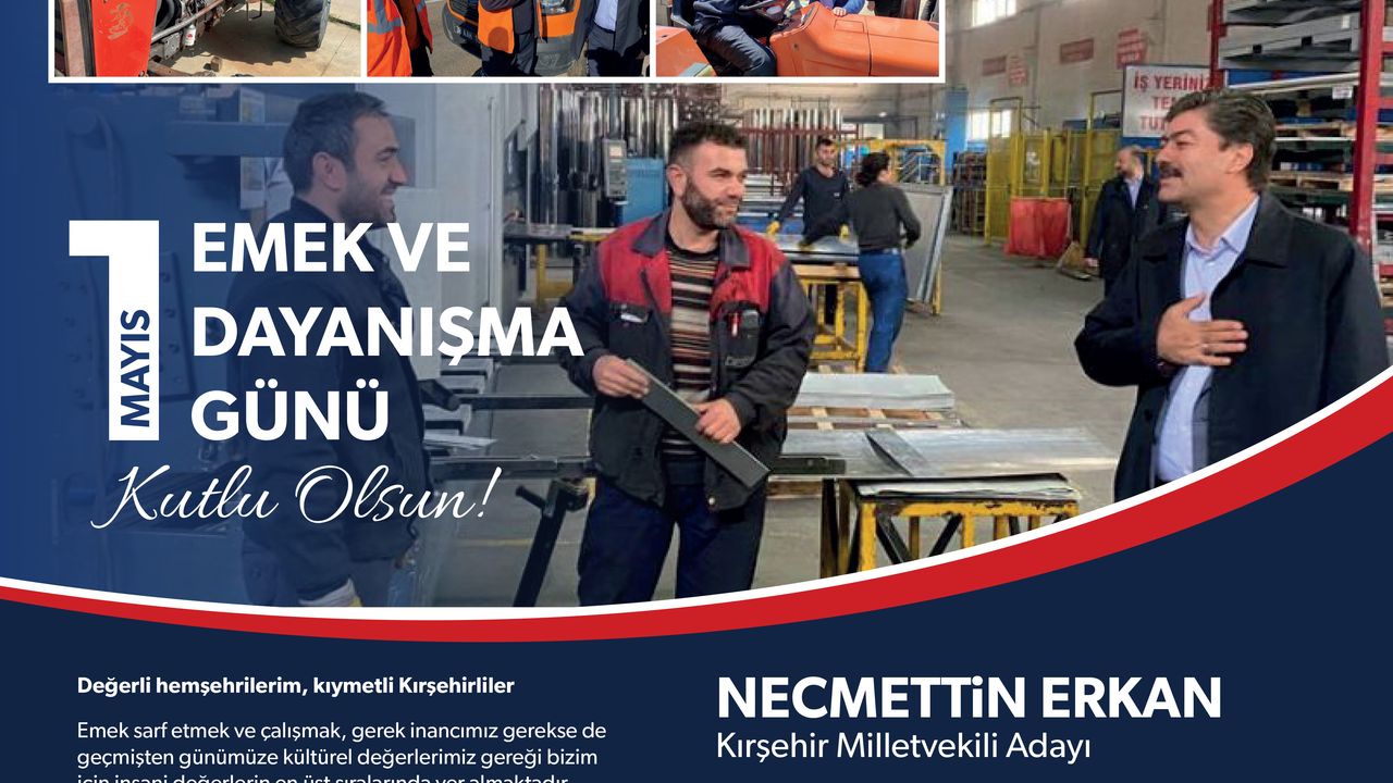 Milletvekili adayı Necmettin Erkan'dan işçi bayramı tebriği