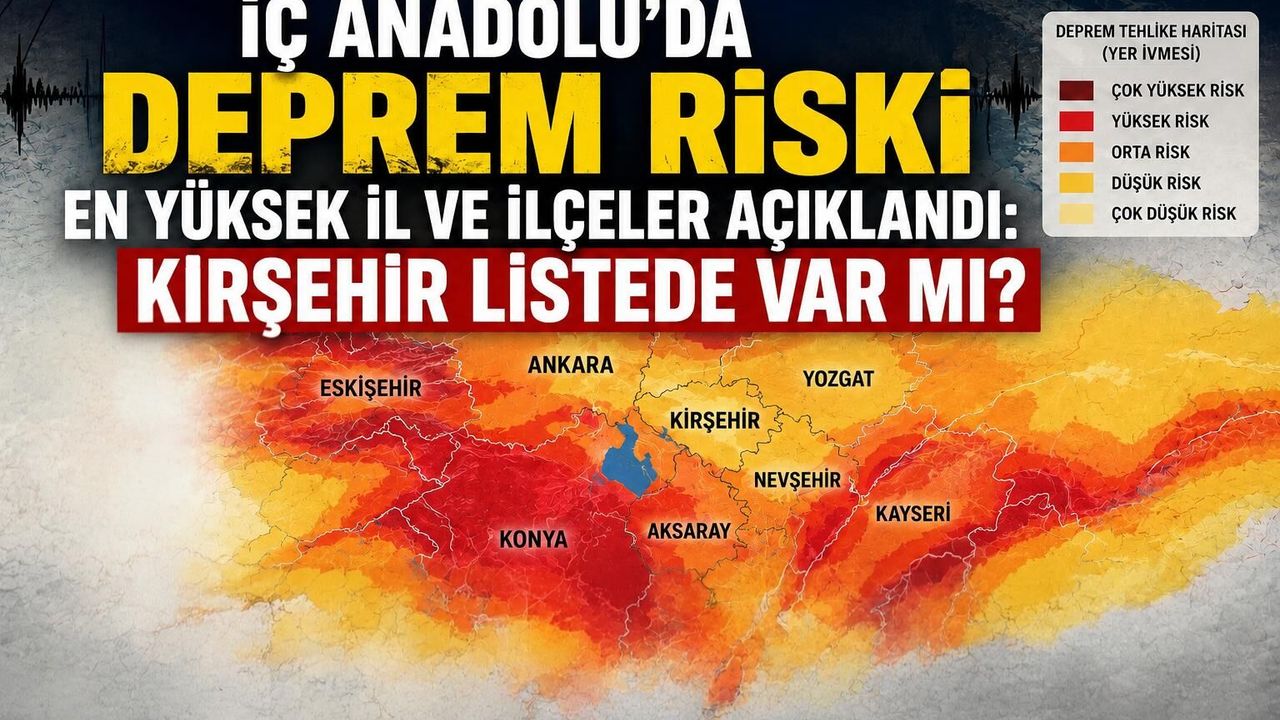 İç Anadolu'nun Deprem Haritasında Kırşehir Var Mı?