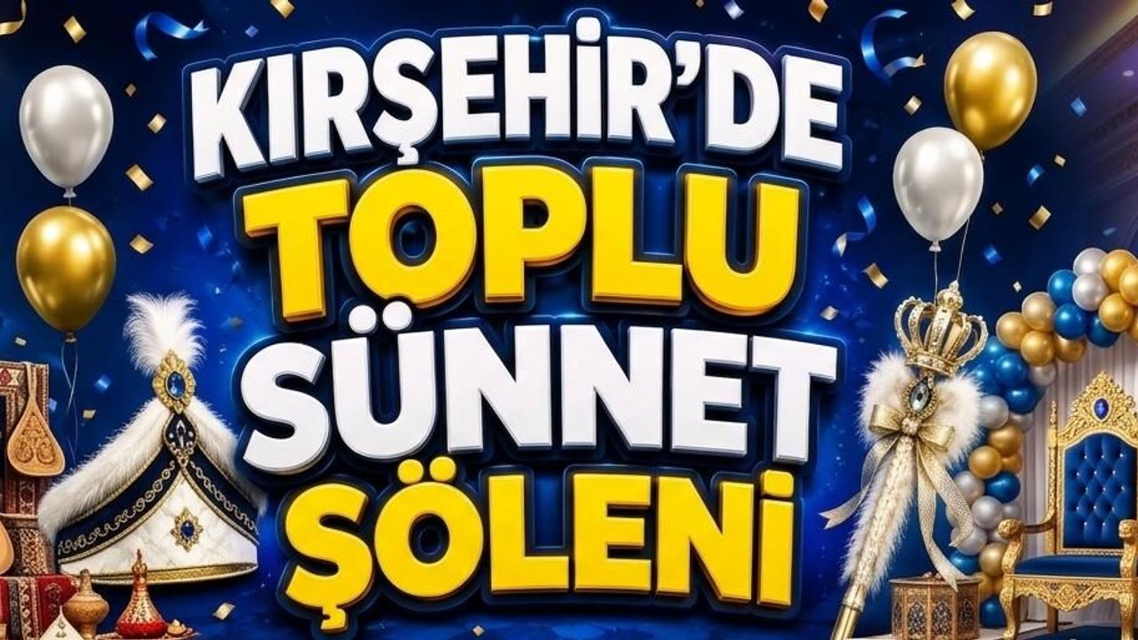 Kırşehir'de Toplu Sünnet Şöleni İçin Başvurular Başladı!