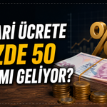 Asgari Ücrette Yüzde 50 Zam İddiası! Tarih Verildi