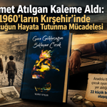 Mehmet Atılgan Kaleme Aldı: 1960’ların Kırşehir’inde Bir Çocuğun Hayata Tutunma Mücadelesi