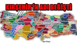 GÖREN ŞAŞTI KALDI! KIRŞEHİR'İN İSMİ DEĞİŞTİ