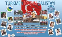 Türkmen Kadın Çalıştay’ı yarın başlıyor