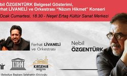 NEBİL ÖZGENTÜRK VE FERHAT LİVANELİ CUMARTESİ GÜNÜ KIRŞEHİR’DE