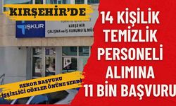 Kırşehir'de 14 Kişilik Temizlik Görevine 11 Bin Başvuru!