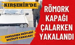 Kırşehir'de jandarma suçüstü yakaladı