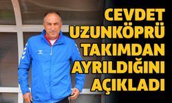 Cevdet Uzunköprü takımdan ayrıldı