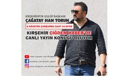 Kırşehirspor Kulüp Başkanı Çağatay Han Torun, 6 Ağustos’ta Kırşehir Çiğdem Haber Canlı Yayınında!