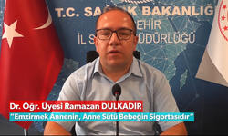 Dr. Dulkadir: “Emzirmek annenin, anne sütü bebeğin sigortasıdır.”