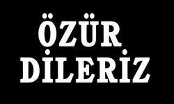 ÖZÜR DİLERİZ