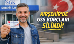 Kırşehir’de GSS Borçları Silindi! 1 Ocak 2016 Öncesi Borçlar Artık Yok