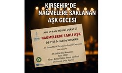 Kırşehir'de Aşkın ve Müziğin Buluştuğu Konser: Nağmelerde Saklı Aşk