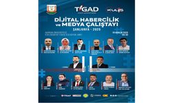 TİGAD Dijital Habercilik Çalıştayı Şanlıurfa’da 120 Gazeteciyi Buluşturacak