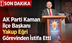 AK Parti Kaman İlçe Başkanı Yakup Eğri Görevinden İstifa Etti