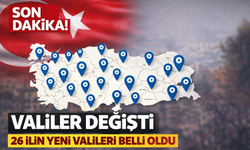 Valiler Kararnamesi Resmi Gazete’de Yayımlandı: 26 İlin Valisi Değişti