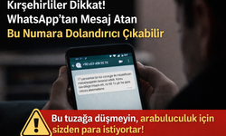 Kırşehir’de bu tuzağa sakın düşmeyin!.. Dolandırıcıların yeni yöntemi pes dedirtti