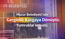 Mucur Belediyesi’nde Gerginlik Kavgaya Dönüştü: Yumruklar konuştu