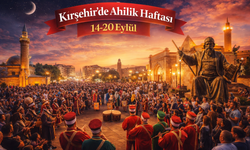 Kırşehir’de Ahilik Haftası 14-20 Eylül’de Kutlanacak