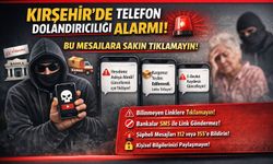 Kırşehir’de Telefon Dolandırıcılığı Alarmı: Bu Mesajlara Sakın Tıklamayın