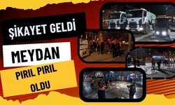 Şikayet Geldi, Meydan Pırıl Pırıl Oldu