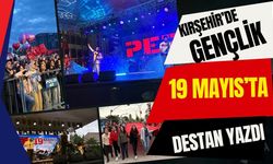 Kırşehir’de PERA Rüzgârı: Gençlik 19 Mayıs’ta Destan Yazdı…