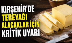 Kırşehir'de Tereyağı Fiyatları Artarken Uzmanlar Uyardı