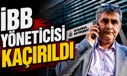 İBB Yöneticisi Evinin Önünde Kaçırıldı: Polis ve Savcılık Harekete Geçti