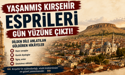 Yaşanmış Kırşehir Esprileri Gün Yüzüne Çıktı! İşte Dilden Dile Anlatılan Hikâyeler