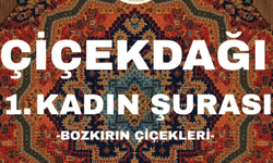 Kırşehir’de Bir İlk: Çiçekdağı’nda Kadın Şûrası Toplanıyor