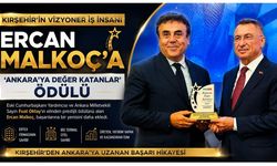 Kırşehir'in Vizyoner İş İnsanı Ercan Malkoç'a 'Ankara'ya Değer Katanlar' Ödülü