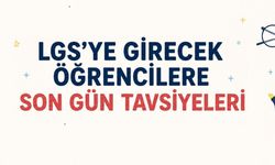 LGS Öncesi Altın Tavsiyeler