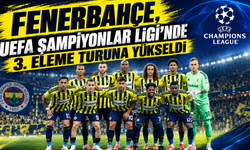 Fenerbahçe, UEFA Şampiyonlar Ligi'nde 3. eleme turuna yükseldi