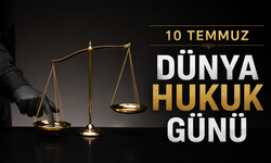 Adaletin Temeli Hukuk: 10 Temmuz Dünya Hukuk Günü Neden Kutlanıyor?