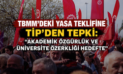 Öğrenci Affının Gölgesinde Tartışmalı Düzenleme: TİP'ten TBMM'deki Teklife Sert Tepki