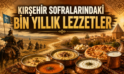 Kırşehir Sofralarındaki Bu Lezzetler Bin Yıllık Türkistan Mirası Çıktı