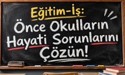Eğitim-İş'ten MEB Yönetmeliğine Sert Tepki