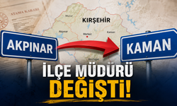 Akpınar'dan Kaman'a Atama Kararı!