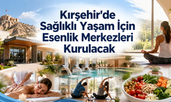 Kırşehir'de Kişiye Özel Sağlıklı Yaşam Dönemi Başlıyor!