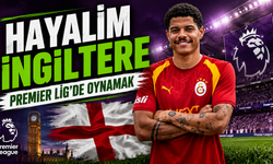 Hayalim İngiltere Premier Lig'de oynamak