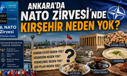 Ankara'daki NATO Zirvesi'nde Kırşehir Neden Yok?