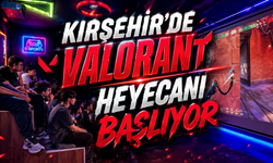 Kırşehir'de VALORANT heyecanı başlıyor