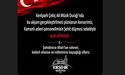 Kırşehir’de Şehit Acısı Nedeniyle Konser İptal Edildi