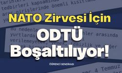 NATO İçin ODTÜ Yurtları Boşaltılıyor: Öğrenciler Sokakta Mı Kalacak?