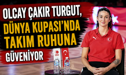 Olcay Çakır Turgut, Dünya Kupası'nda takım ruhuna güveniyor