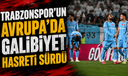 Trabzonspor'un Avrupa'da galibiyet hasreti sürdü