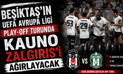 Beşiktaş'ın UEFA Avrupa Ligi play-off turunda Kauno Zalgiris'i ağırlayacak