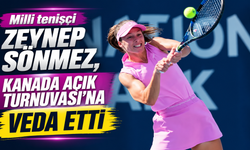 Milli tenisçi Zeynep Sönmez, Kanada Açık Turnuvası'na veda etti