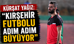 Antrenör Yağız: “Kırşehir futbolu adım adım büyüyor”