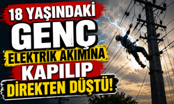 18 Yaşındaki Genç Elektrik Akımına Kapılıp Direkten Düştü!