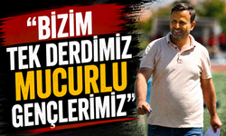 Başkan Dağtekin: “Bizim tek derdimiz Mucurlu gençlerimiz”
